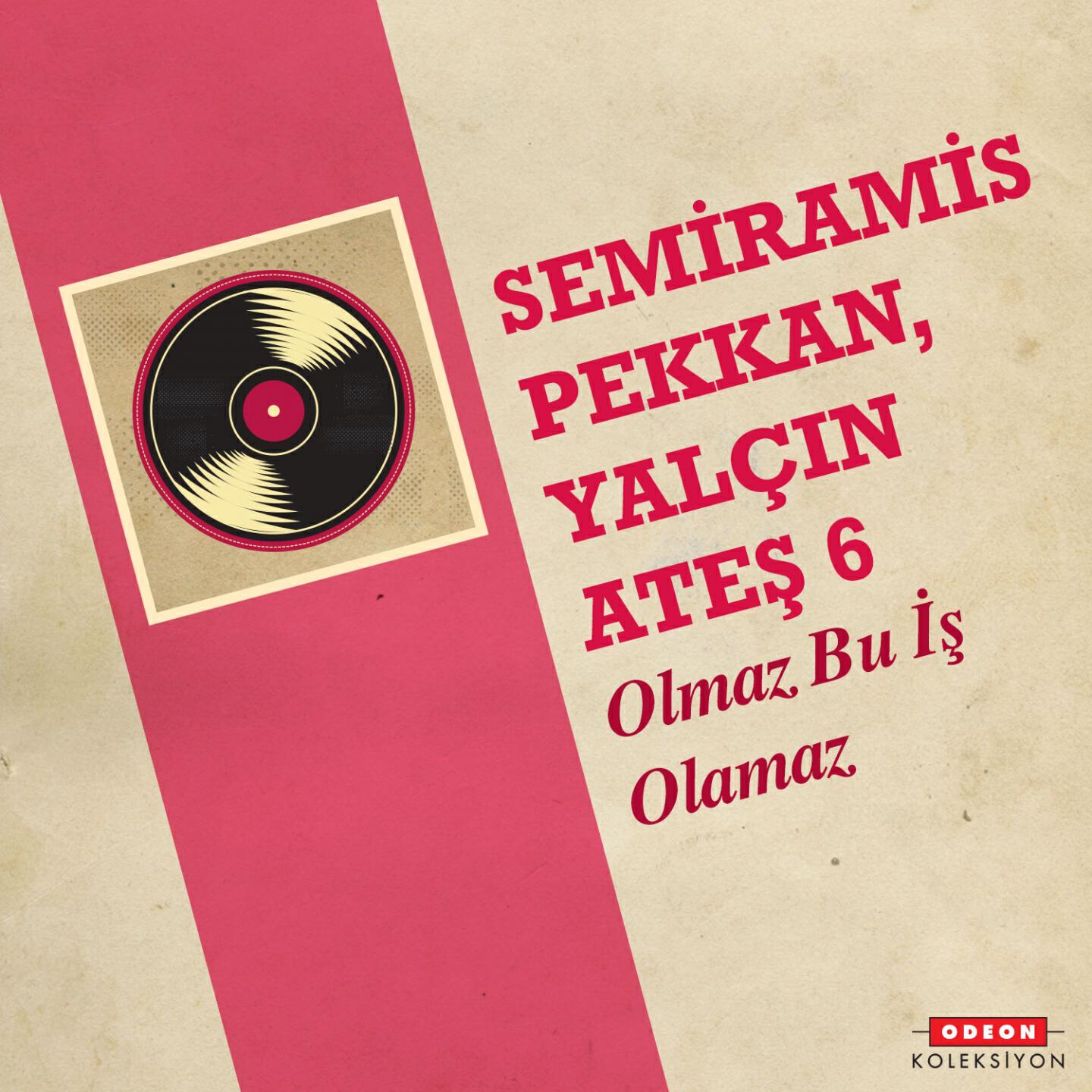 Semiramis Pekkan - Olmaz Bu İş Olamaz