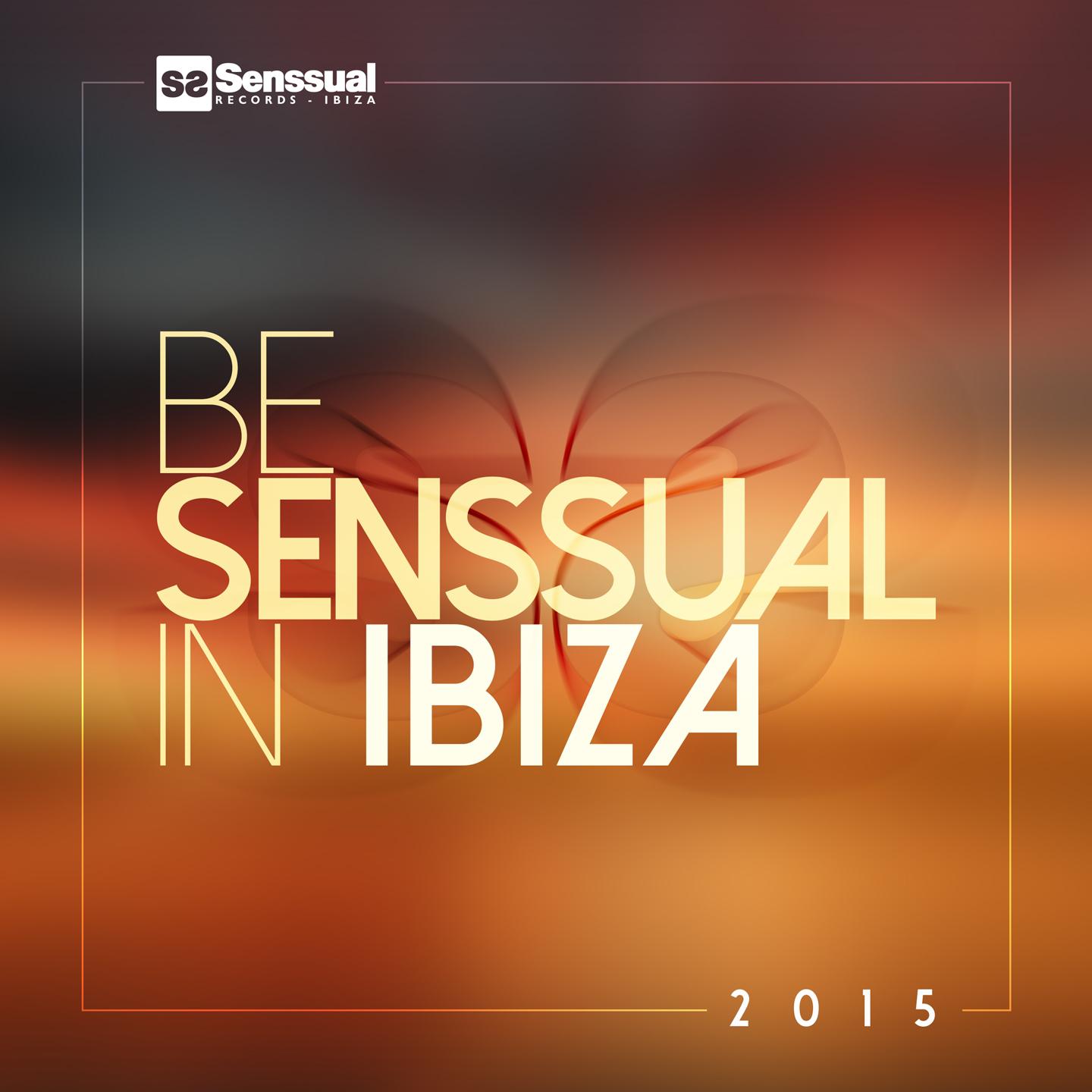 Постер альбома Be Senssual in Ibiza 2015