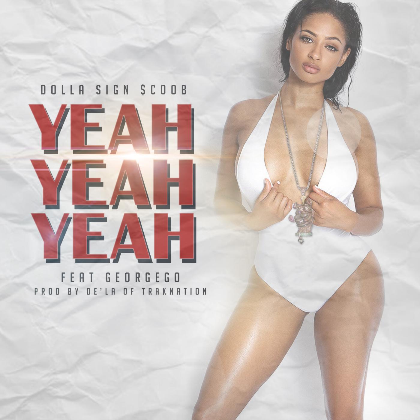 Dolla Sign $Coob - Yeah, Yeah, Yeah (feat. Georgego)