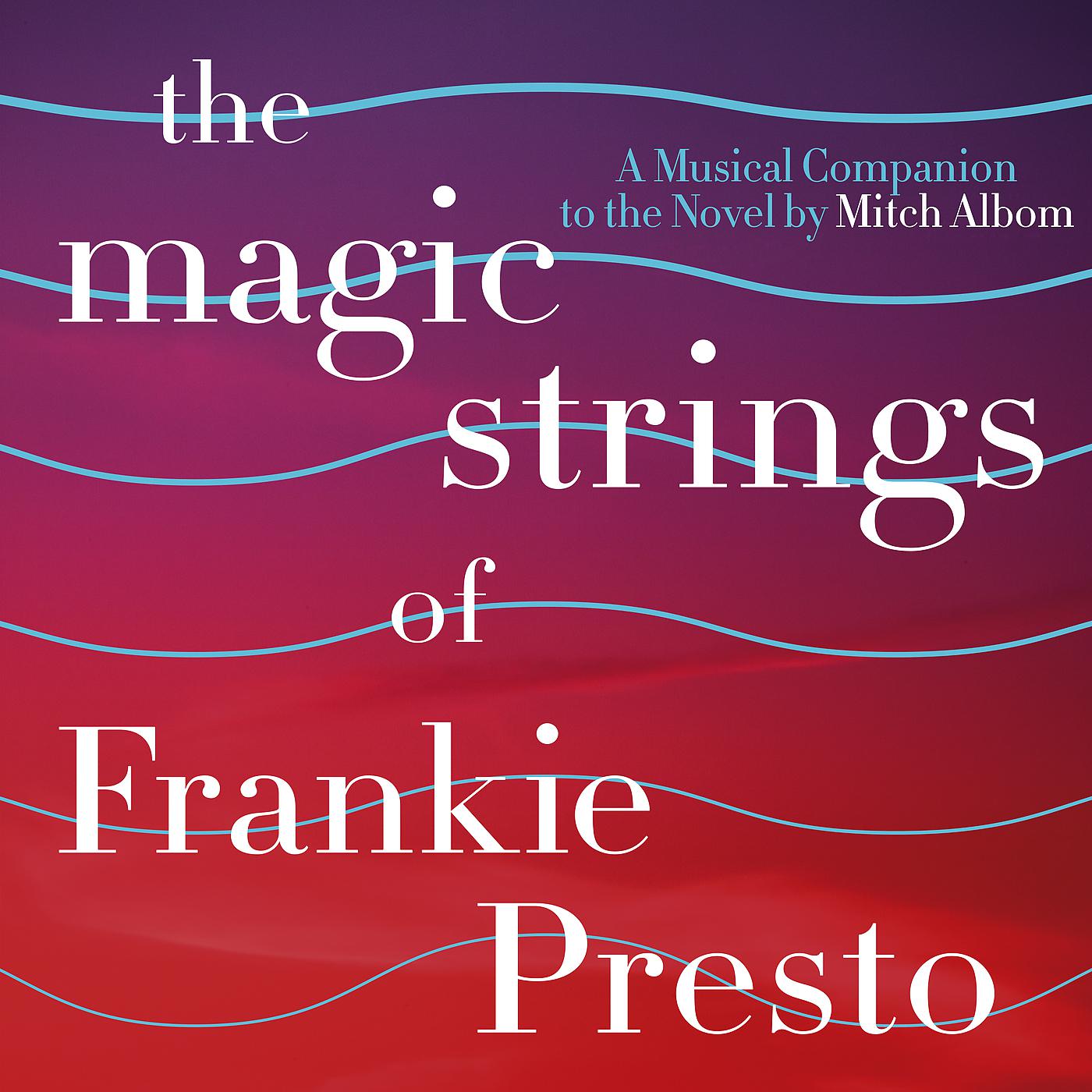 Постер альбома The Magic Strings Of Frankie Presto: A Musical Companion