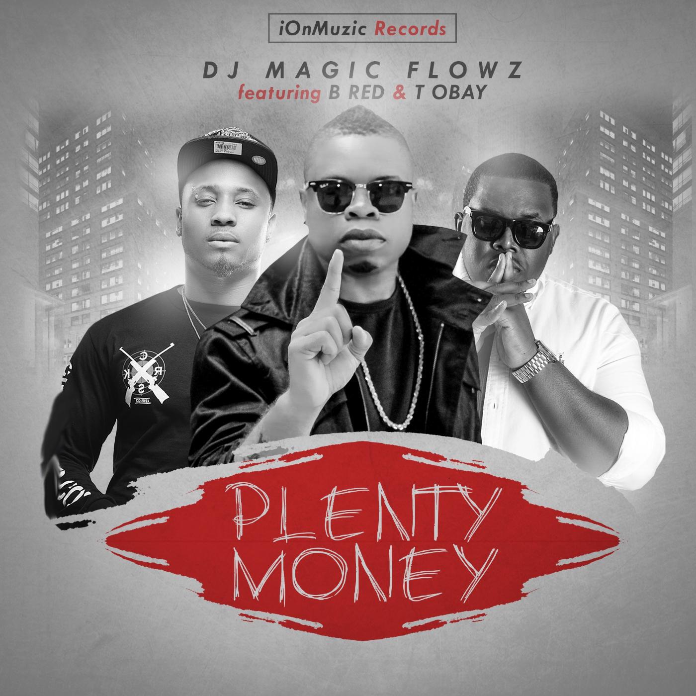 DJ Magic Flowz - Plenty Money (feat. B Red & T Obay)