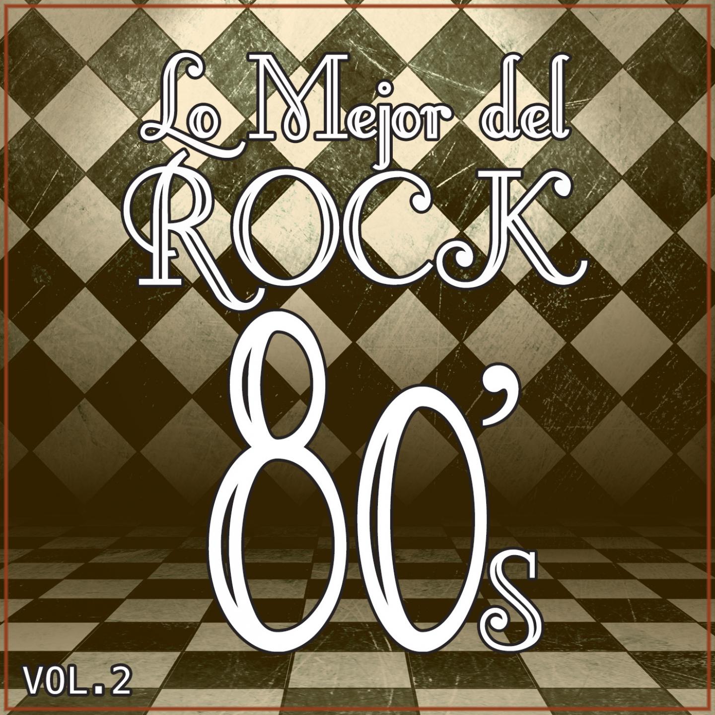 Постер альбома Lo Mejor del Rock de los 80: Vol. 2