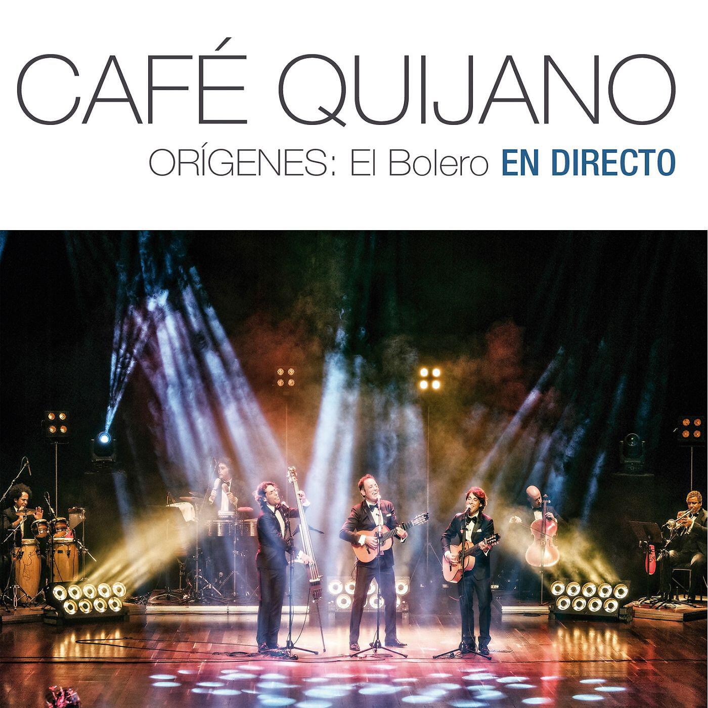 Cafe Quijano - Quiero que mi boca se desnude (En directo)