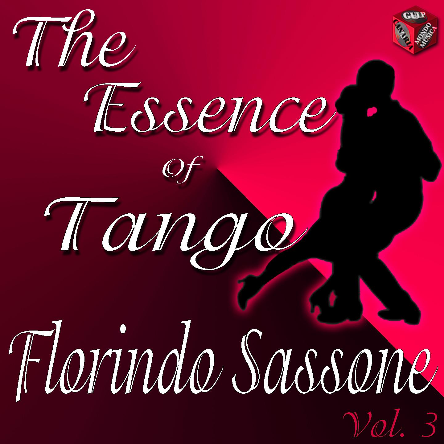 Постер альбома The Essence of Tango: Florindo Sassone, Vol. 3
