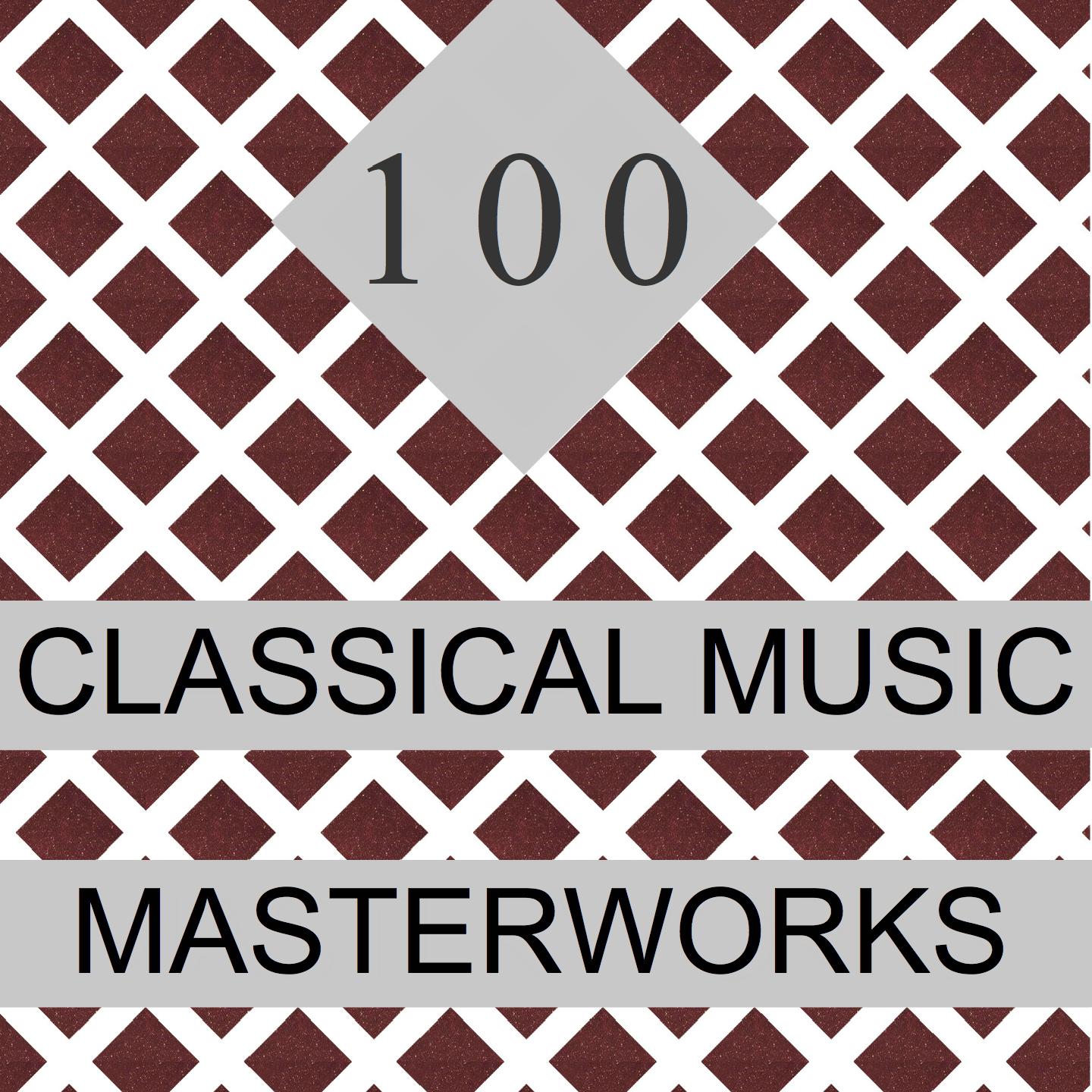 Постер альбома 100 Classical Music Masterworks