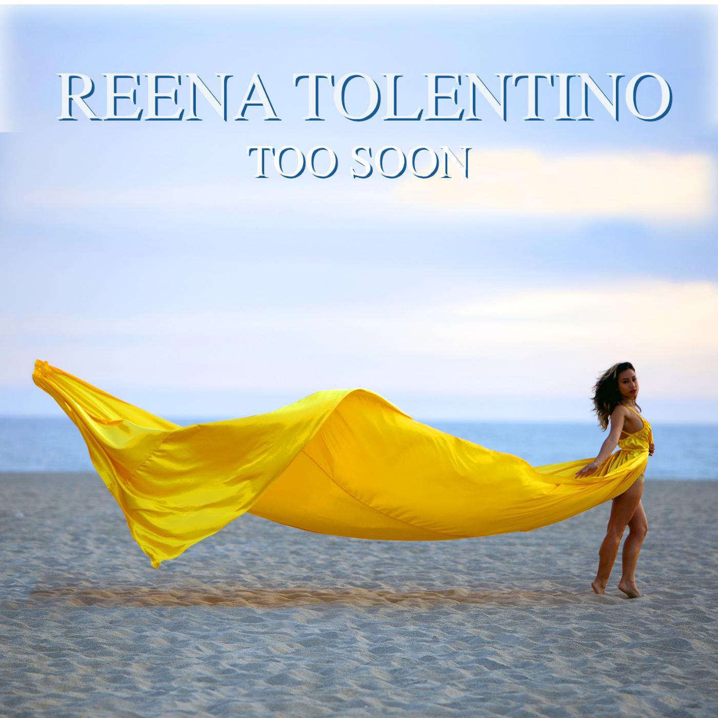 Reena Tolentino - Too Soon