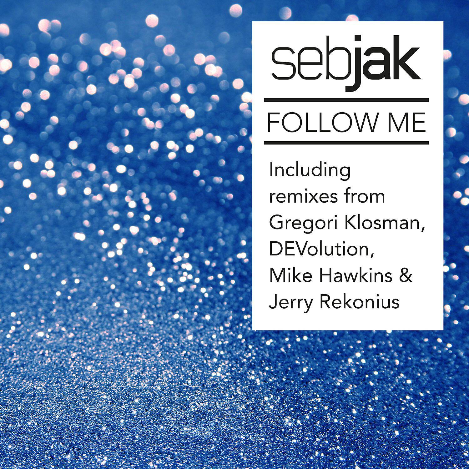 Sebjak - Follow Me (Mike Hawkins Remix )