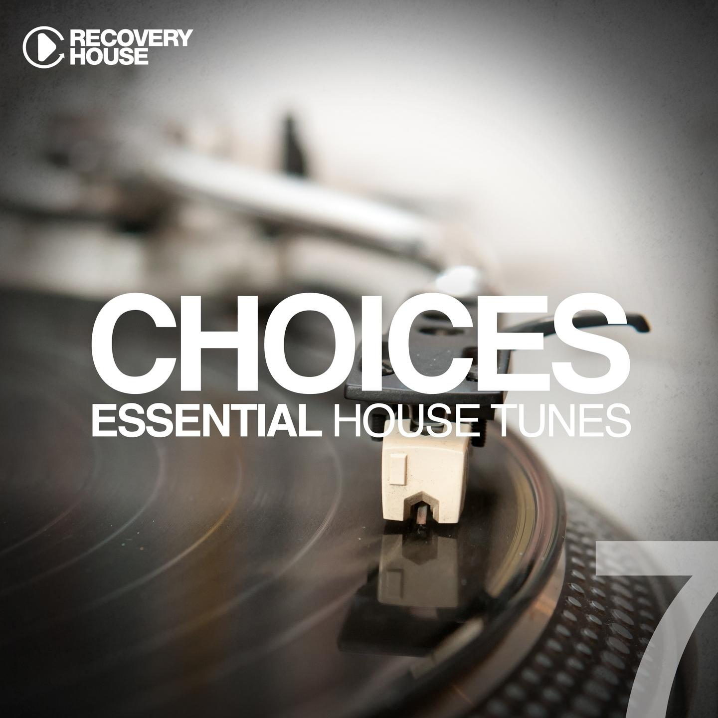 Постер альбома Choices - Essential House Tunes #7