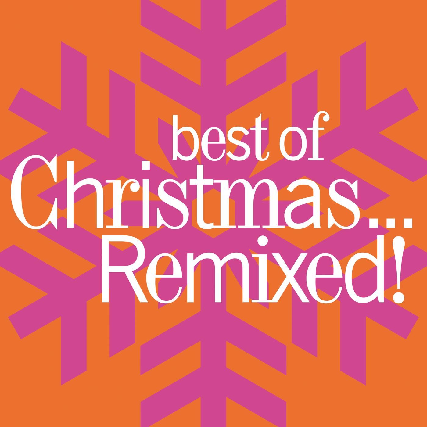 Постер альбома Best Of Christmas...Remixed!