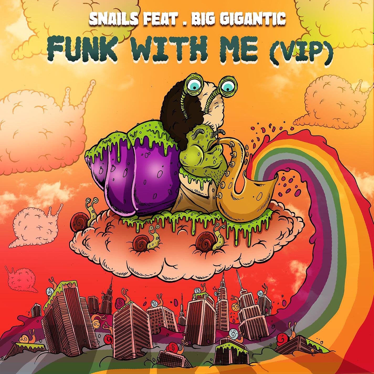 SNAILS - Funk With Me (feat. Big Gigantic) [VIP]