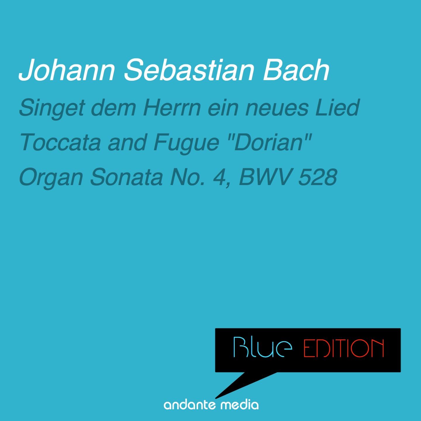 Постер альбома Blue Edition - Bach: Singet dem Herrn ein neues Lied, BWV 225 & Organ Sonata No. 4, BWV 528