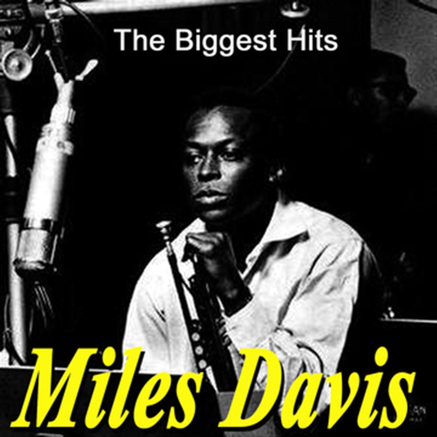 Постер альбома Miles Davis: The Biggest Hits (Deluxe Edition Remastered)