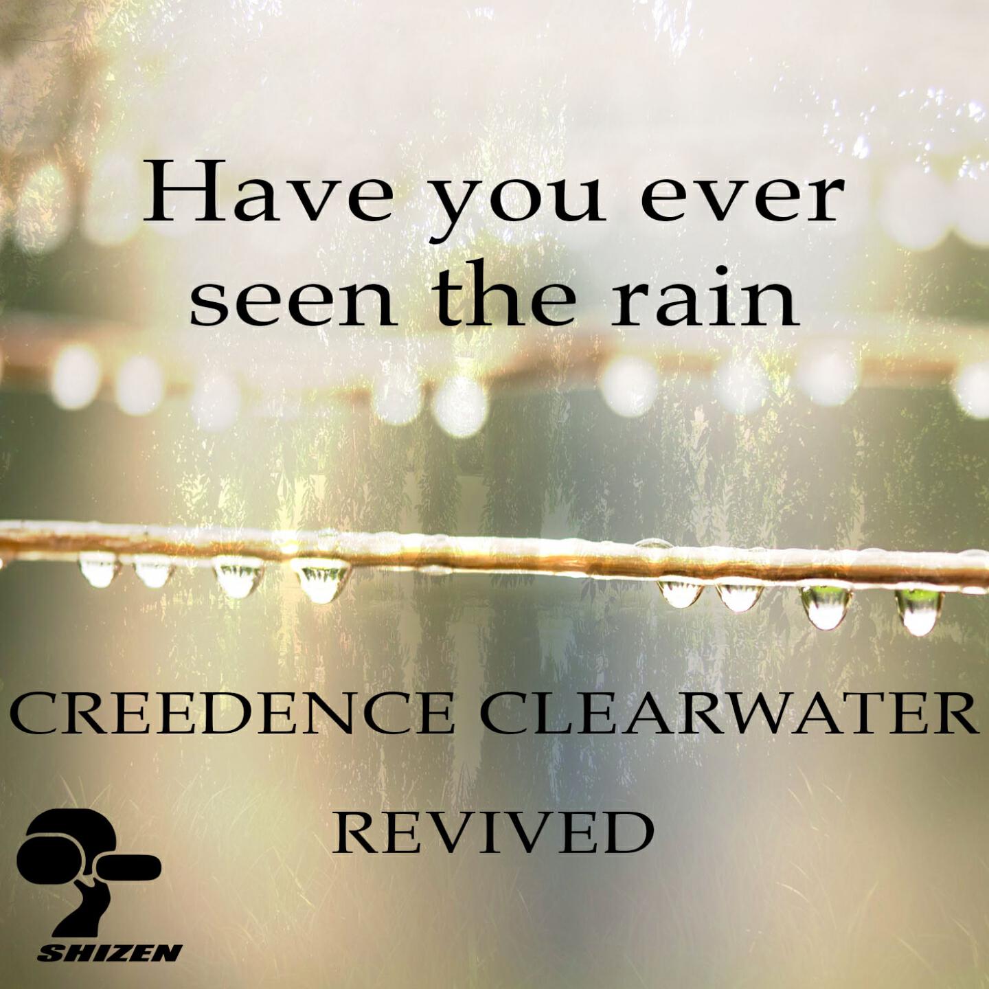 Creedence Clearwater Revived - Have You Ever Seen the Rain