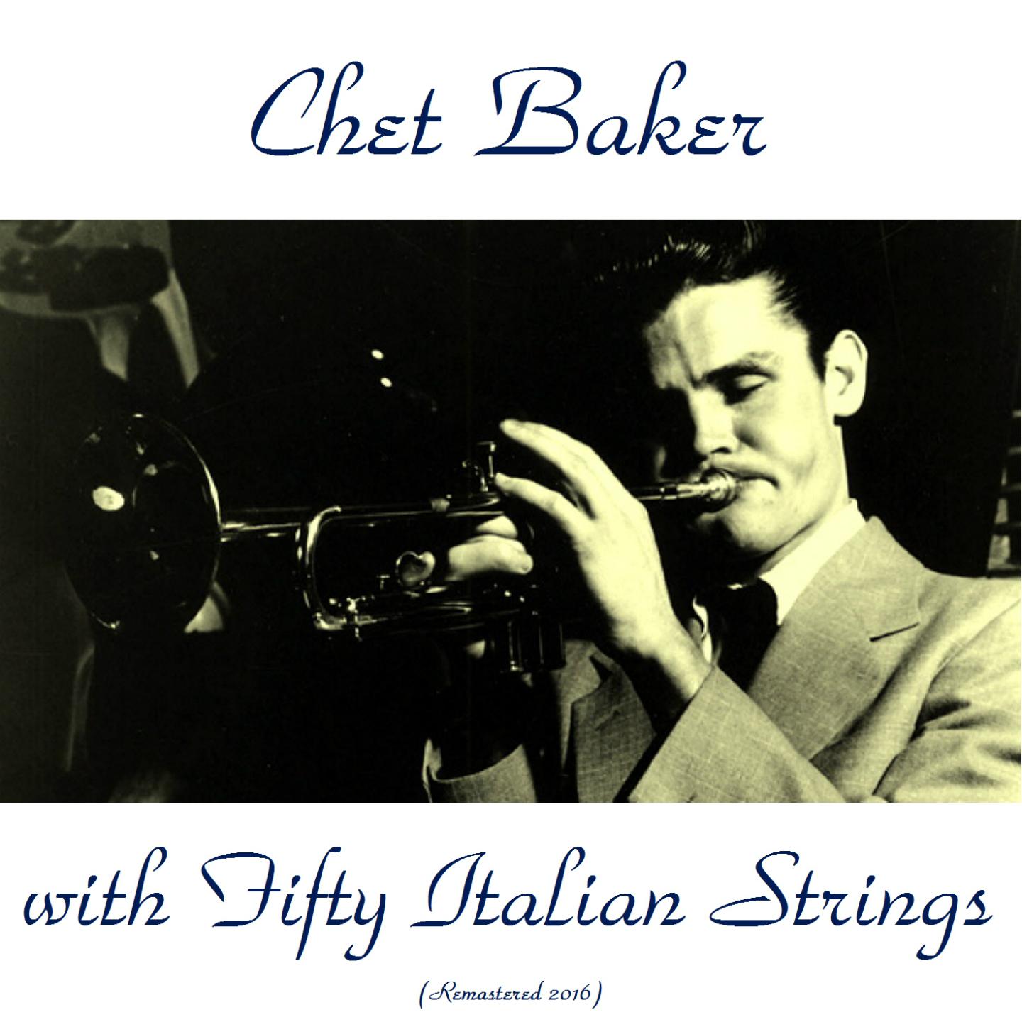 Постер альбома Chet Baker with Fifty Italian Strings (Remastered 2016)
