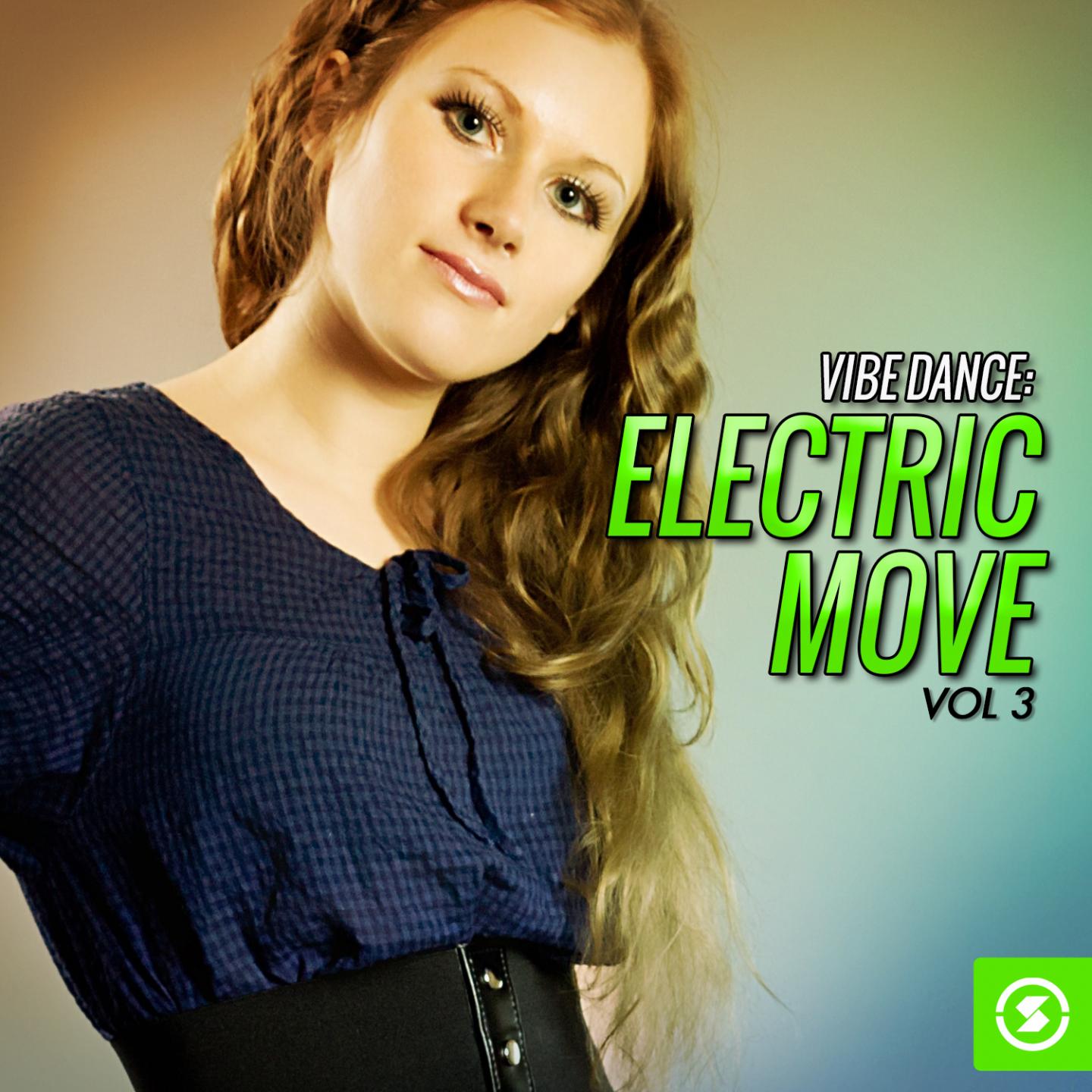 Постер альбома Vibe Dance: Electric Move, Vol. 3