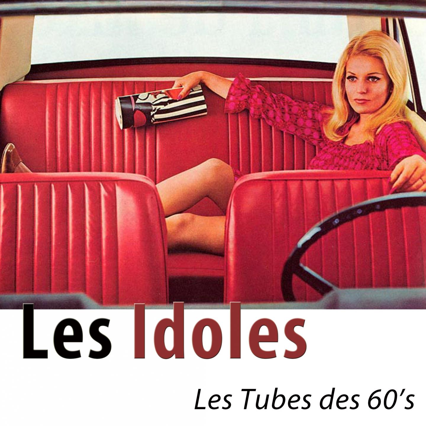 Постер альбома Les idoles - les tubes des 60's (Remasterisé)