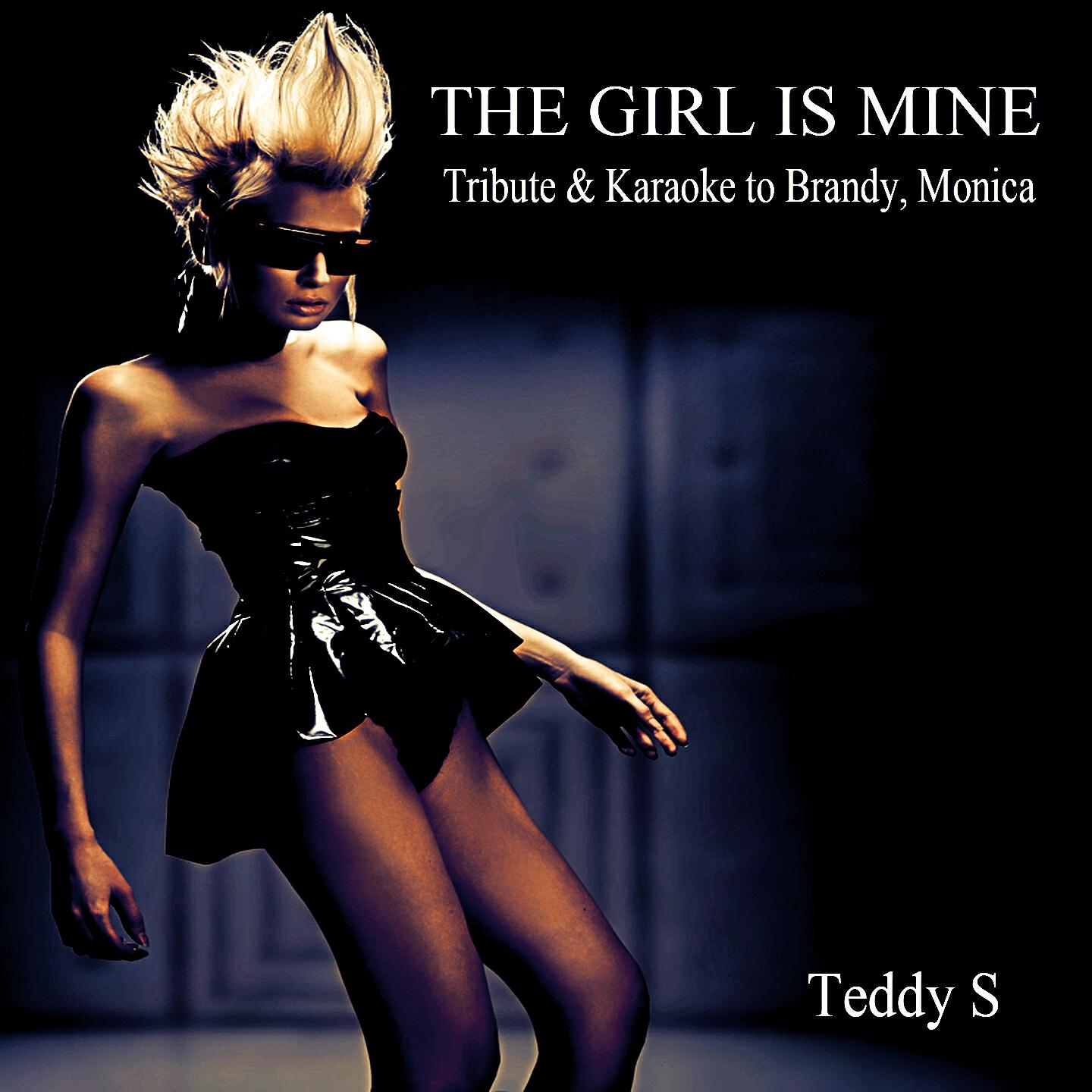 Teddy S - The Girl Is Mine (Originally Performed By Brandy & Monica)