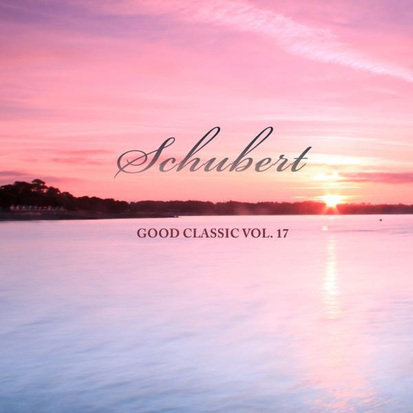 Постер альбома Schubert - Good Classic Vol. 17