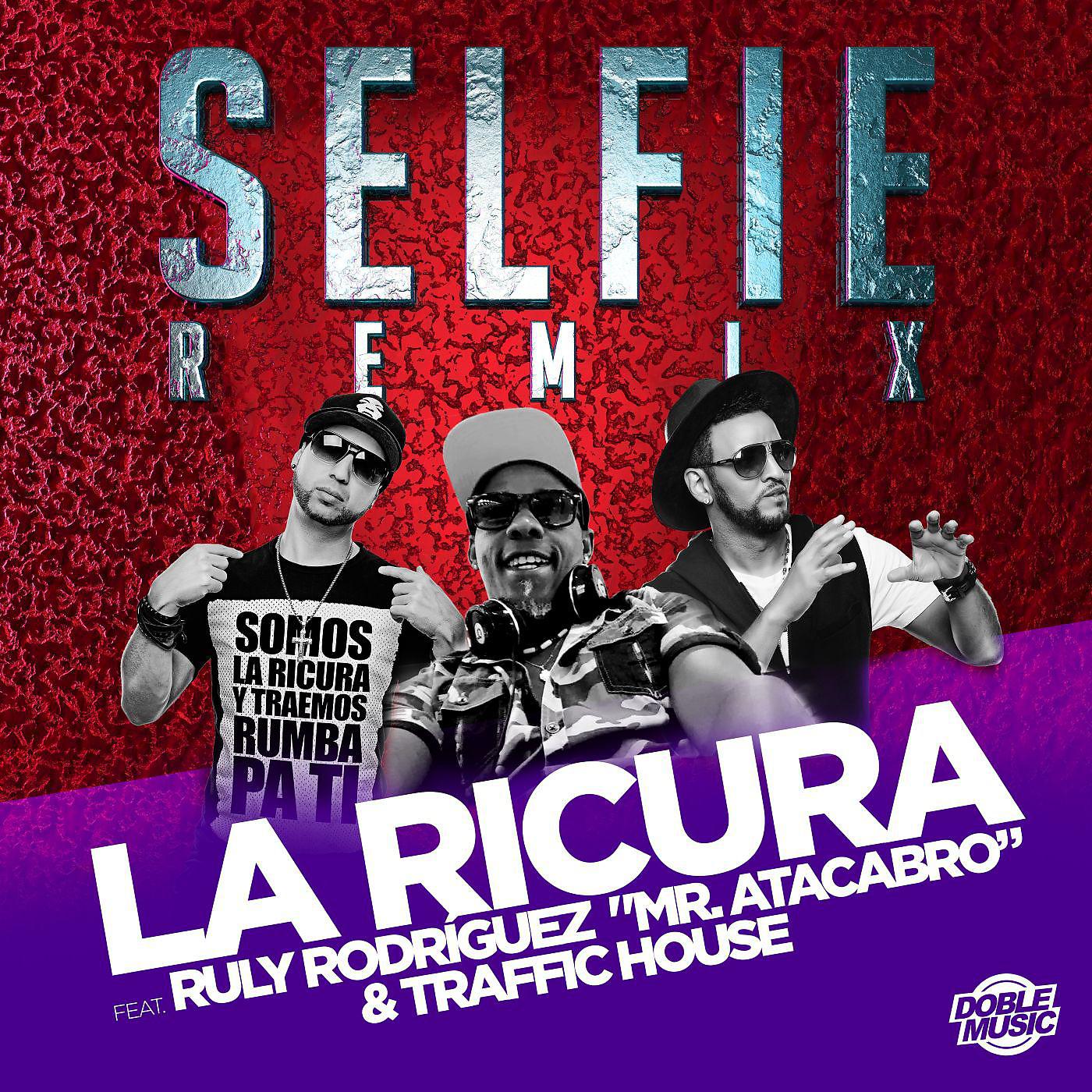 Постер альбома Selfie (feat. Ruly Rodríguez "Mr. Atacabro" & Traffic House)