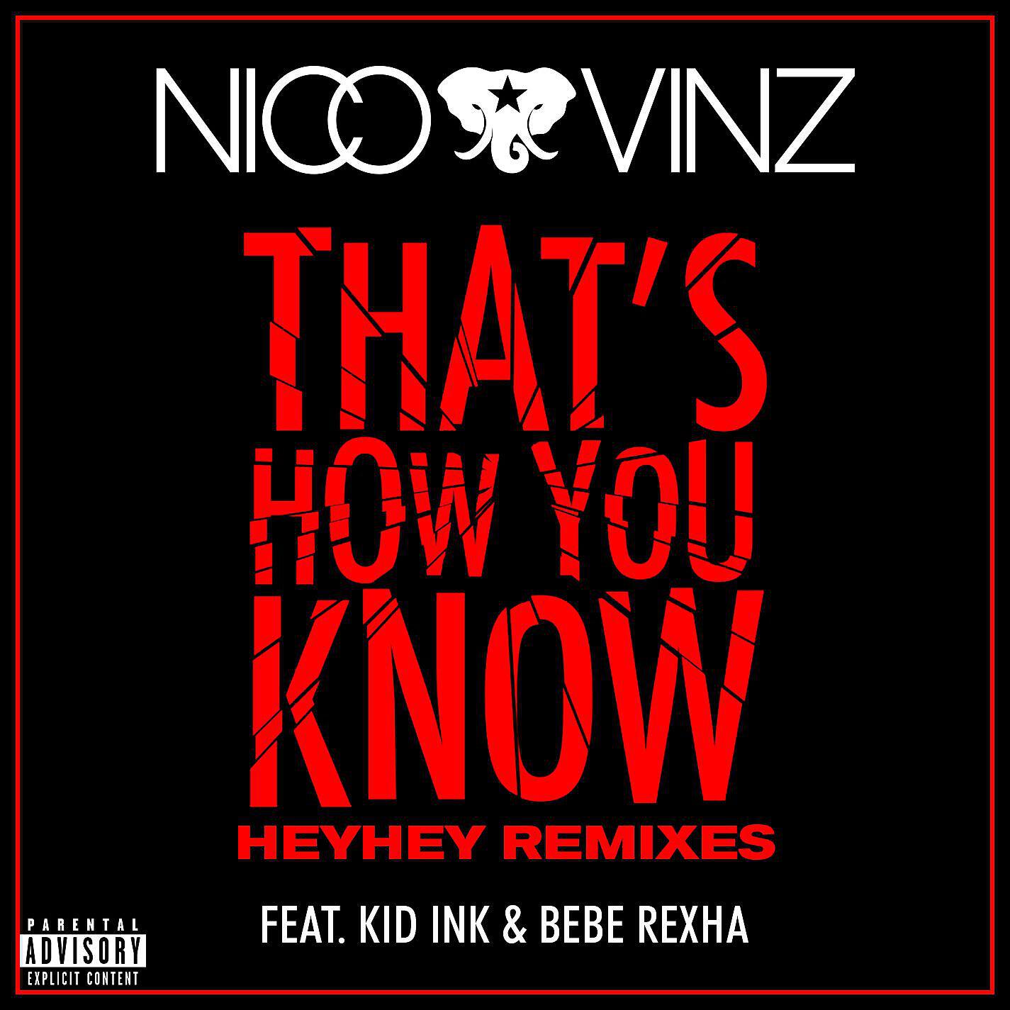 Nico & Vinz - That's How You Know (feat. Kid Ink & Bebe Rexha) [Fucked up HEYHEY Remix]