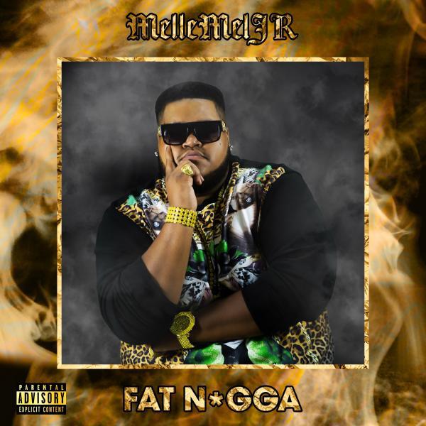 Melle Mel JR - Fat N*gga