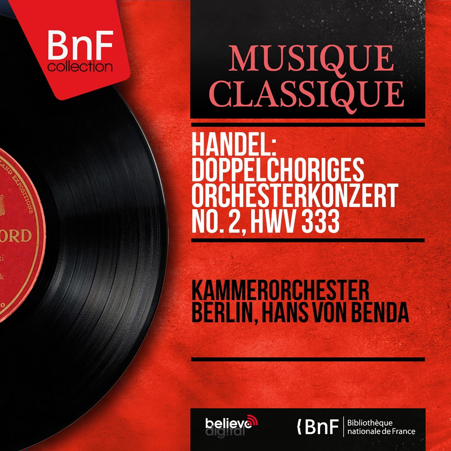 Постер альбома Handel: Doppelchöriges Orchesterkonzert No. 2, HWV 333 (Arranged by Max Seiffert, Mono Version)