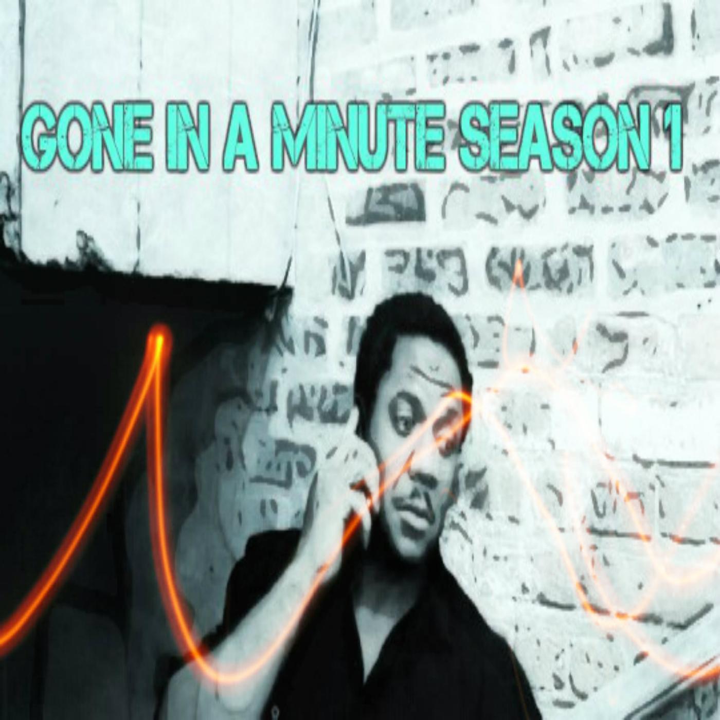 Постер альбома Gone in a Minute: Season 1