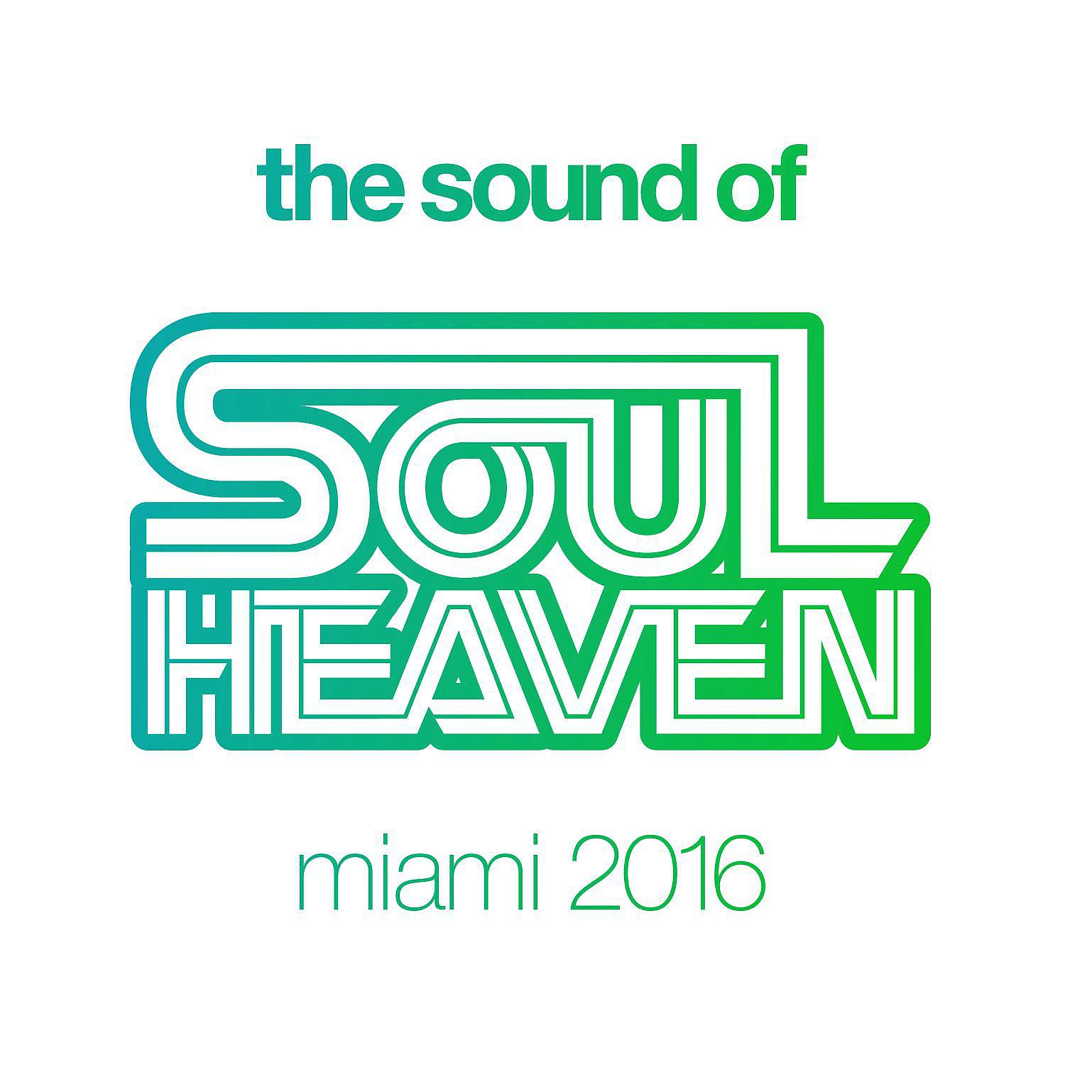 Постер альбома The Sound Of Soul Heaven Miami 2016