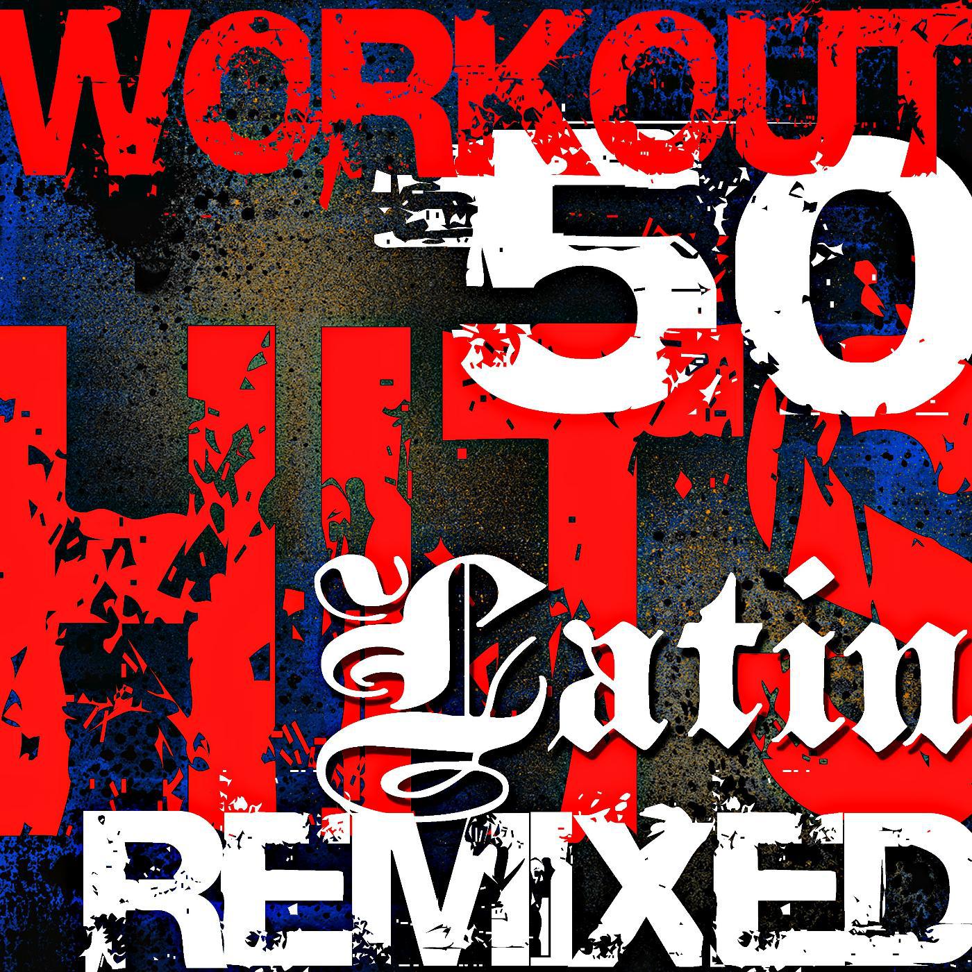 Постер альбома Workout 50 Hits Remixed Latin