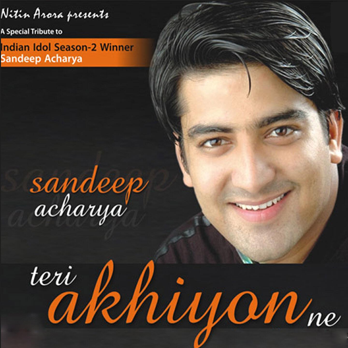 Sandeep Acharya - Teri Akhiyon Ne