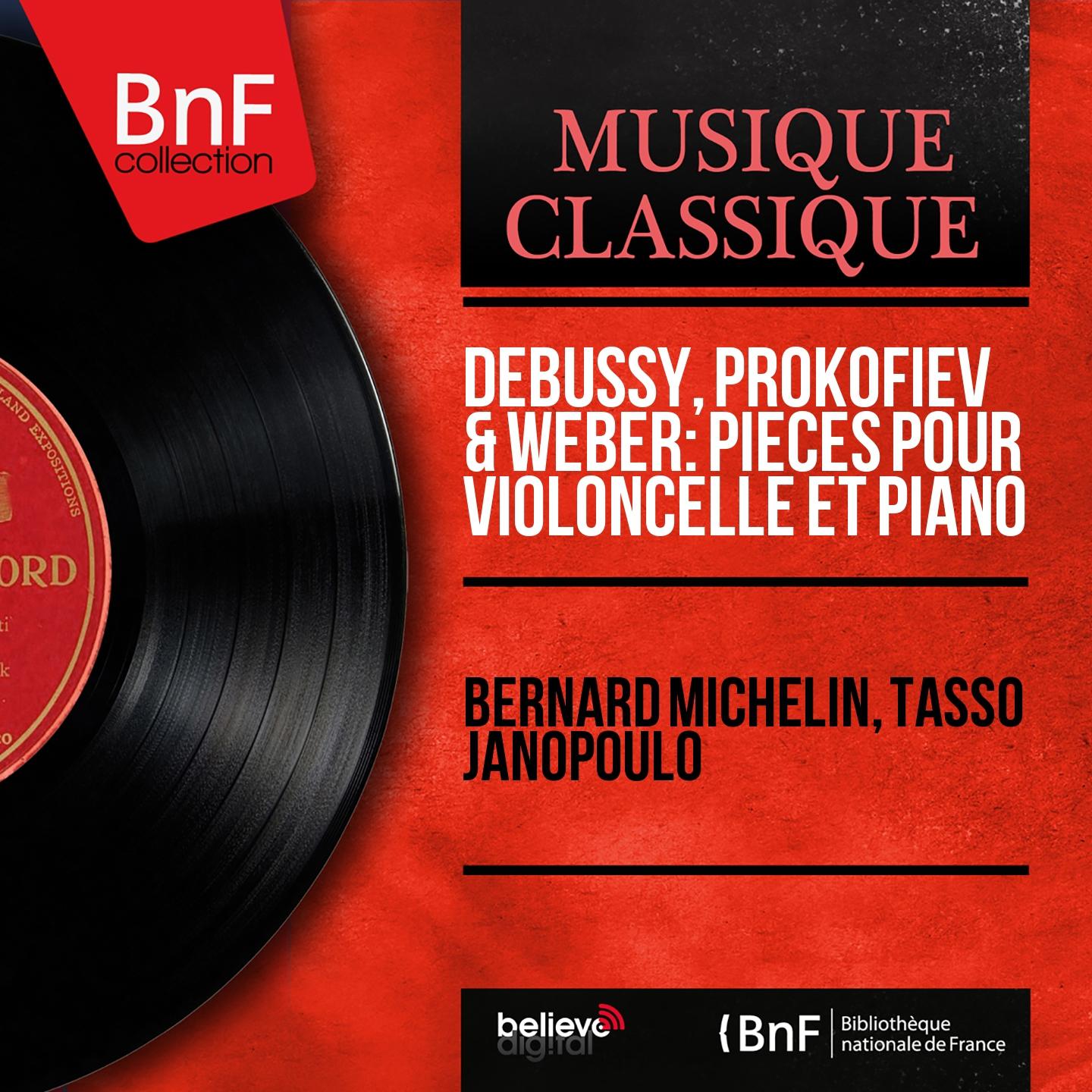 Постер альбома Debussy, Prokofiev & Weber: Pièces pour violoncelle et piano (Mono Version)
