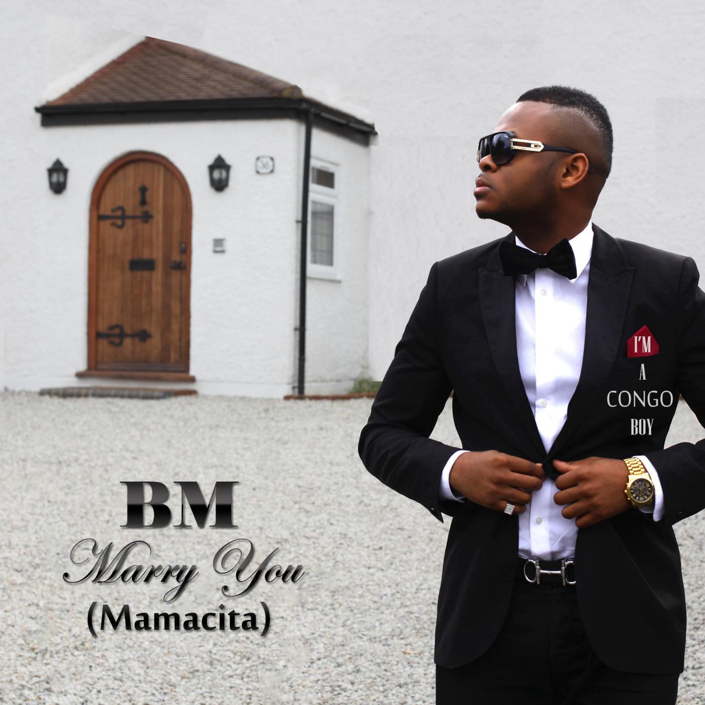 BM - Marry You (Mamacita)
