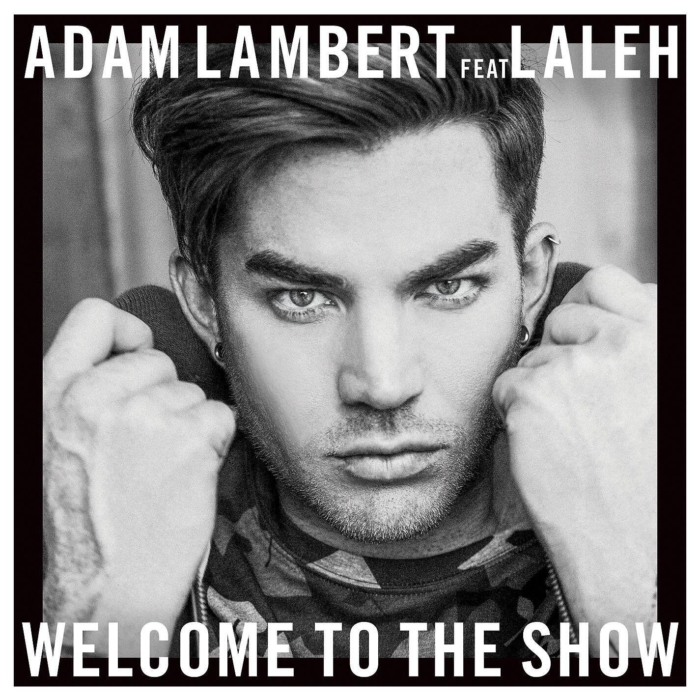 Adam Lambert - Welcome to the Show (feat. Laleh)