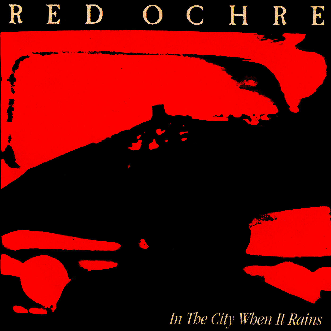 Red Ochre - In the City When It Rains