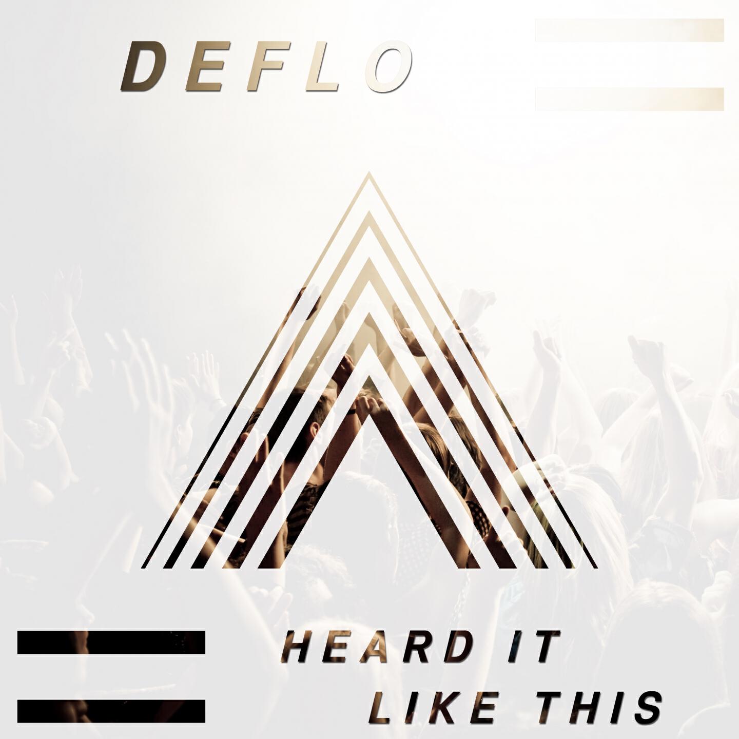 Deflo - Heard It Like This