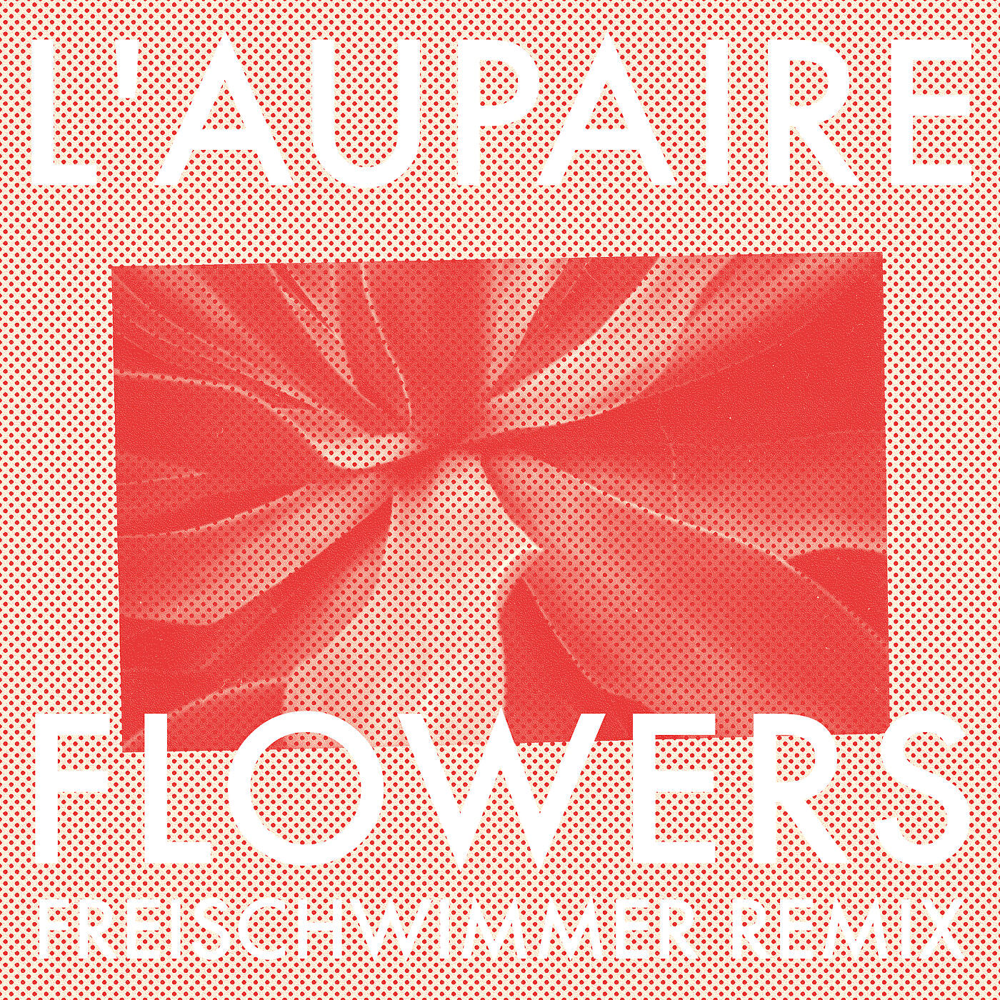 L'Aupaire - Flowers (Freischwimmer Remix)