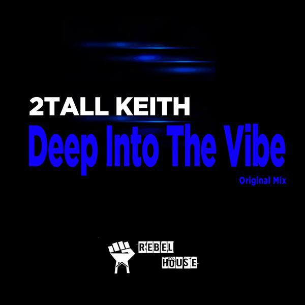 2 Tall Keith - Deep Into The Vibe