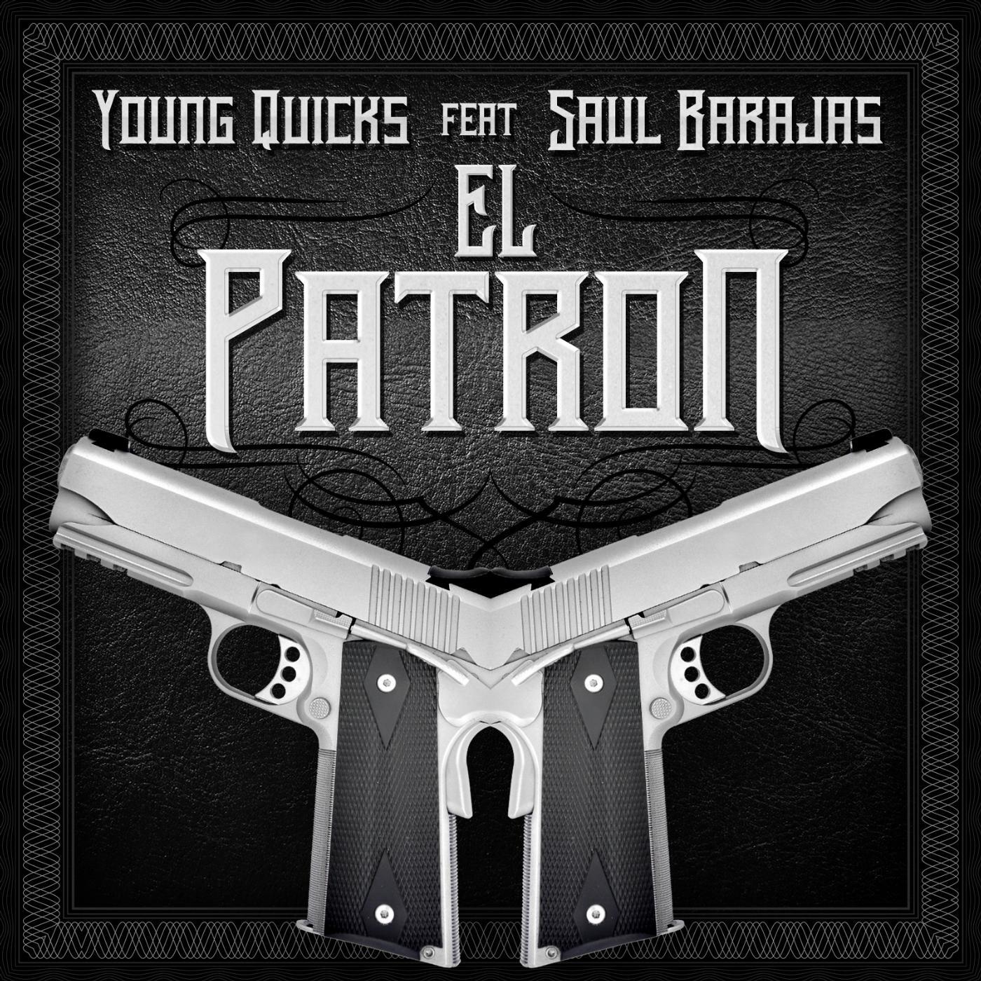 Young Quicks - El Patron (feat. Saul Barajas)