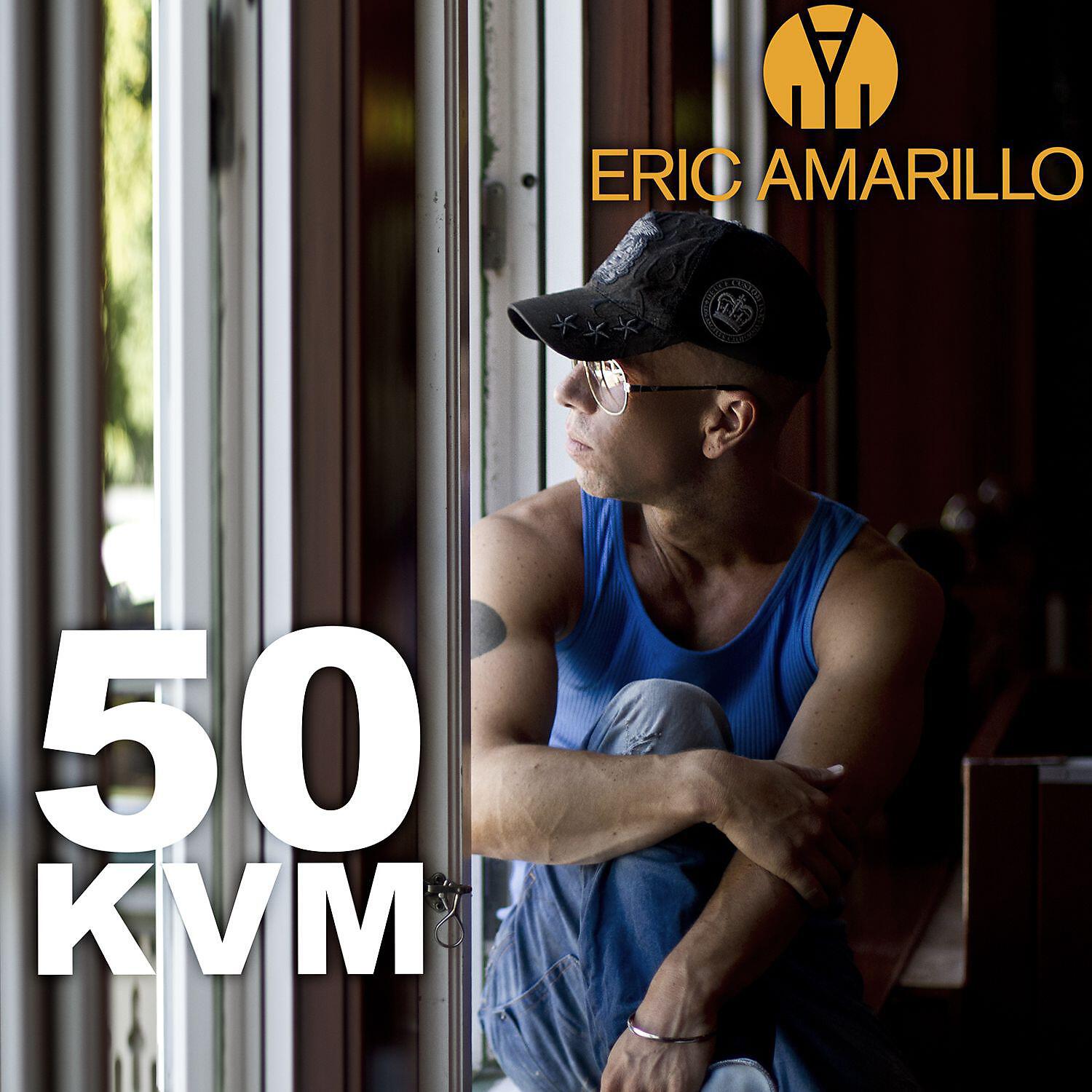 Eric Amarillo - 50 kvm (Club Edit Radio)