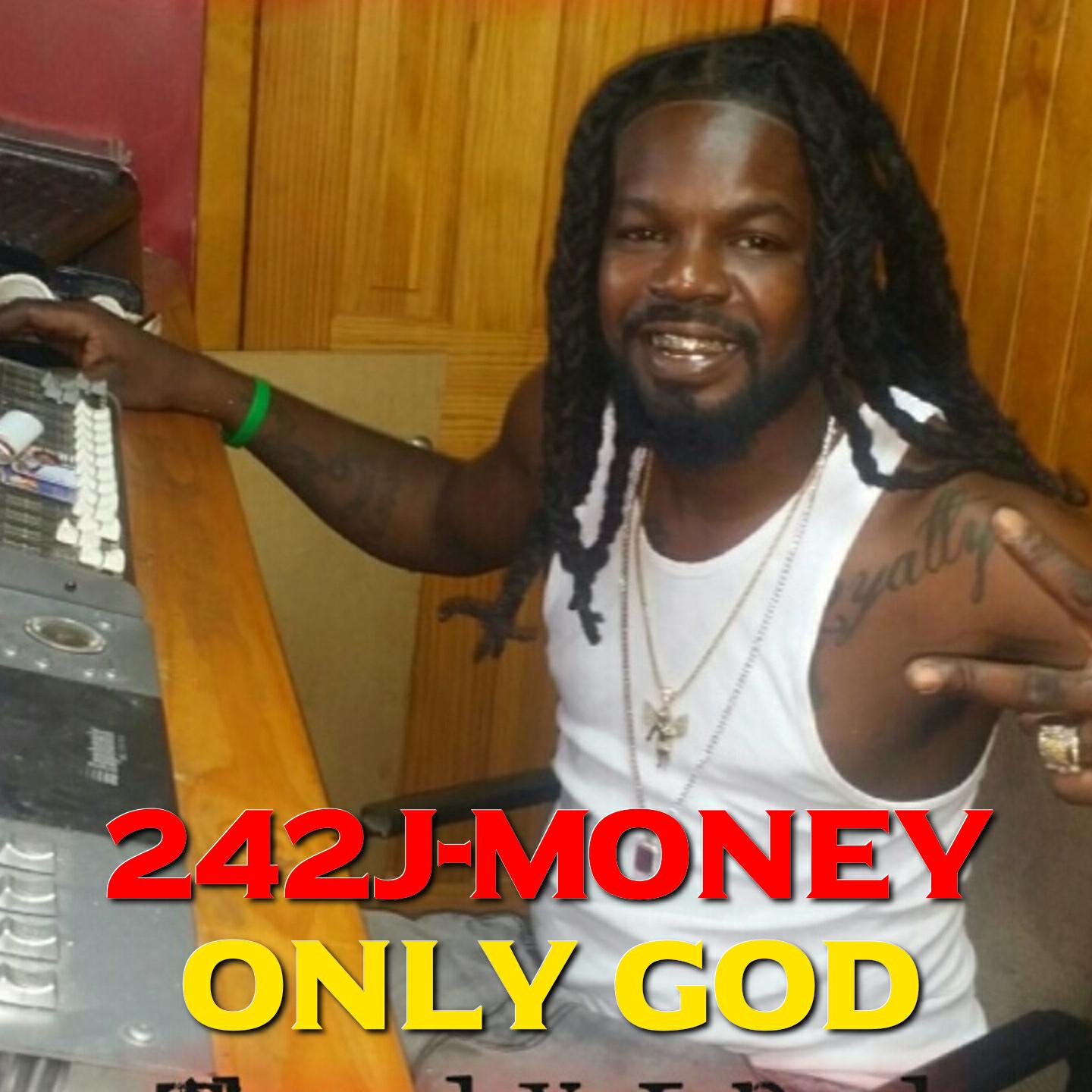 242J-Money - Only God