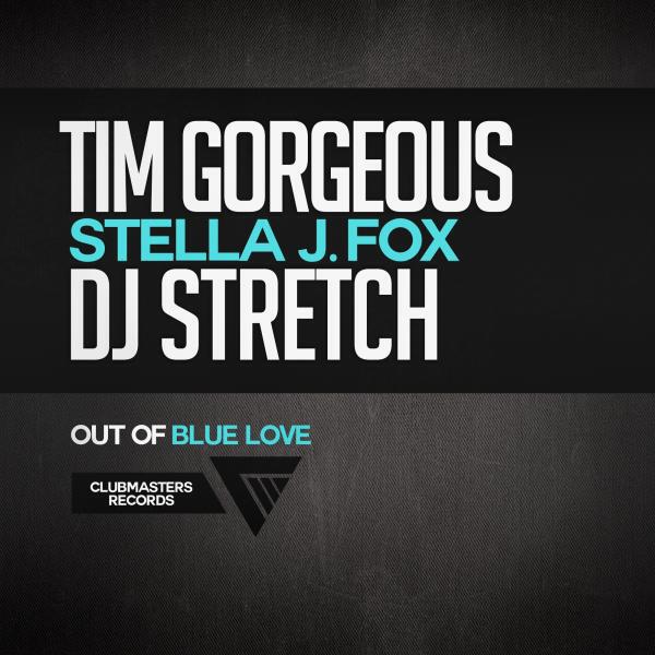 Tim Gorgeous - Out Of Blue Love (feat. Stella J. Fox) (Radio Edit)