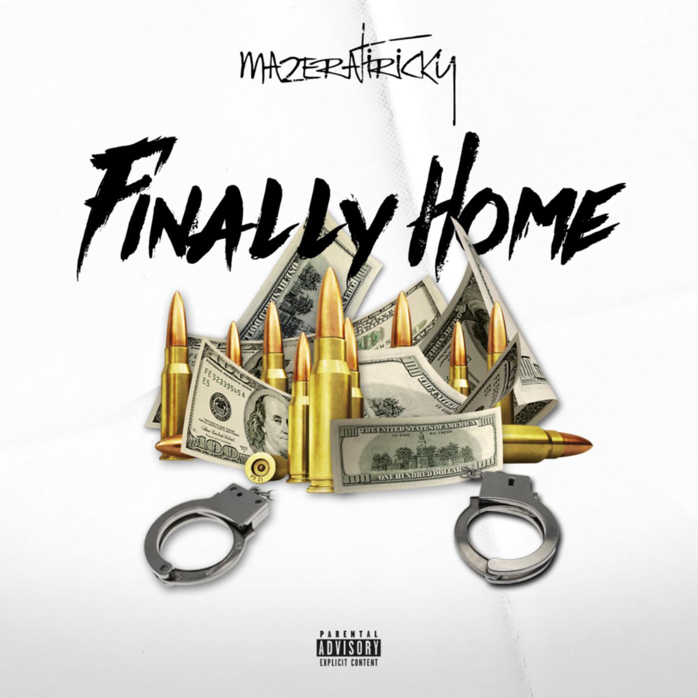 Mazerati Ricky - Finally Home (feat. T Steeezy)