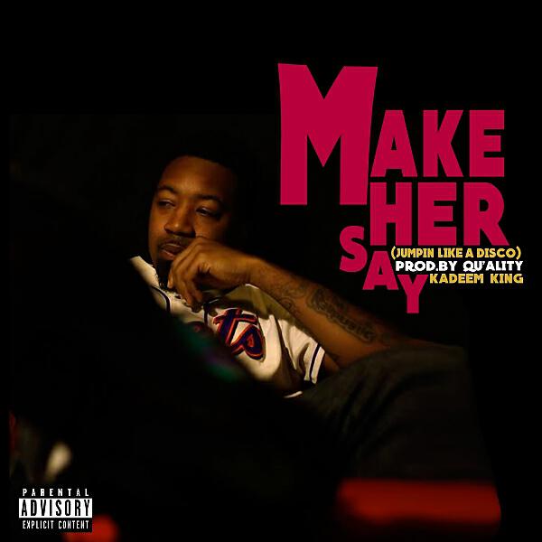 Kadeem King - Make Her Say (feat. Qu'ality)