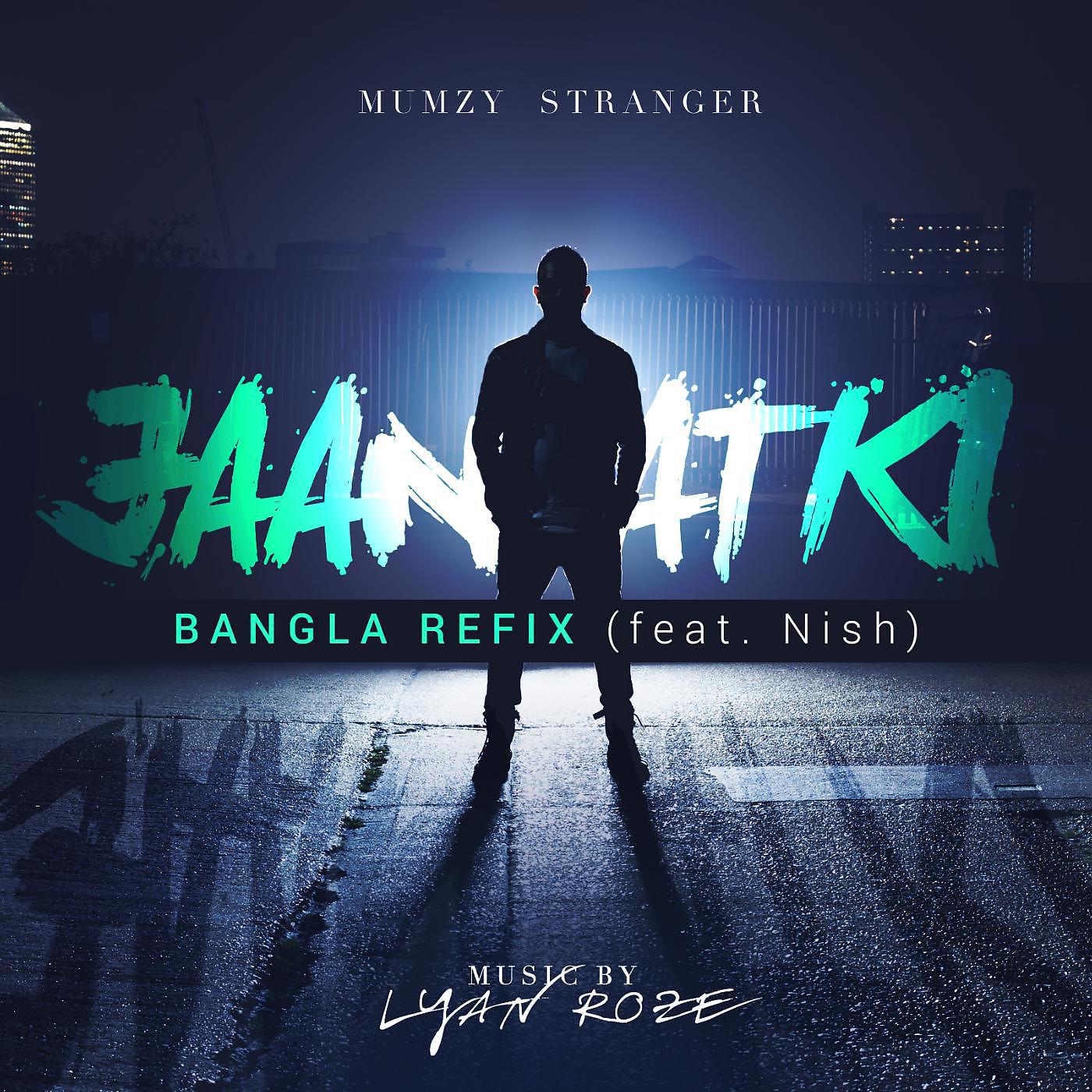 Mumzy Stranger - Jaan Atki (Bangla Refix) [feat. Nish]