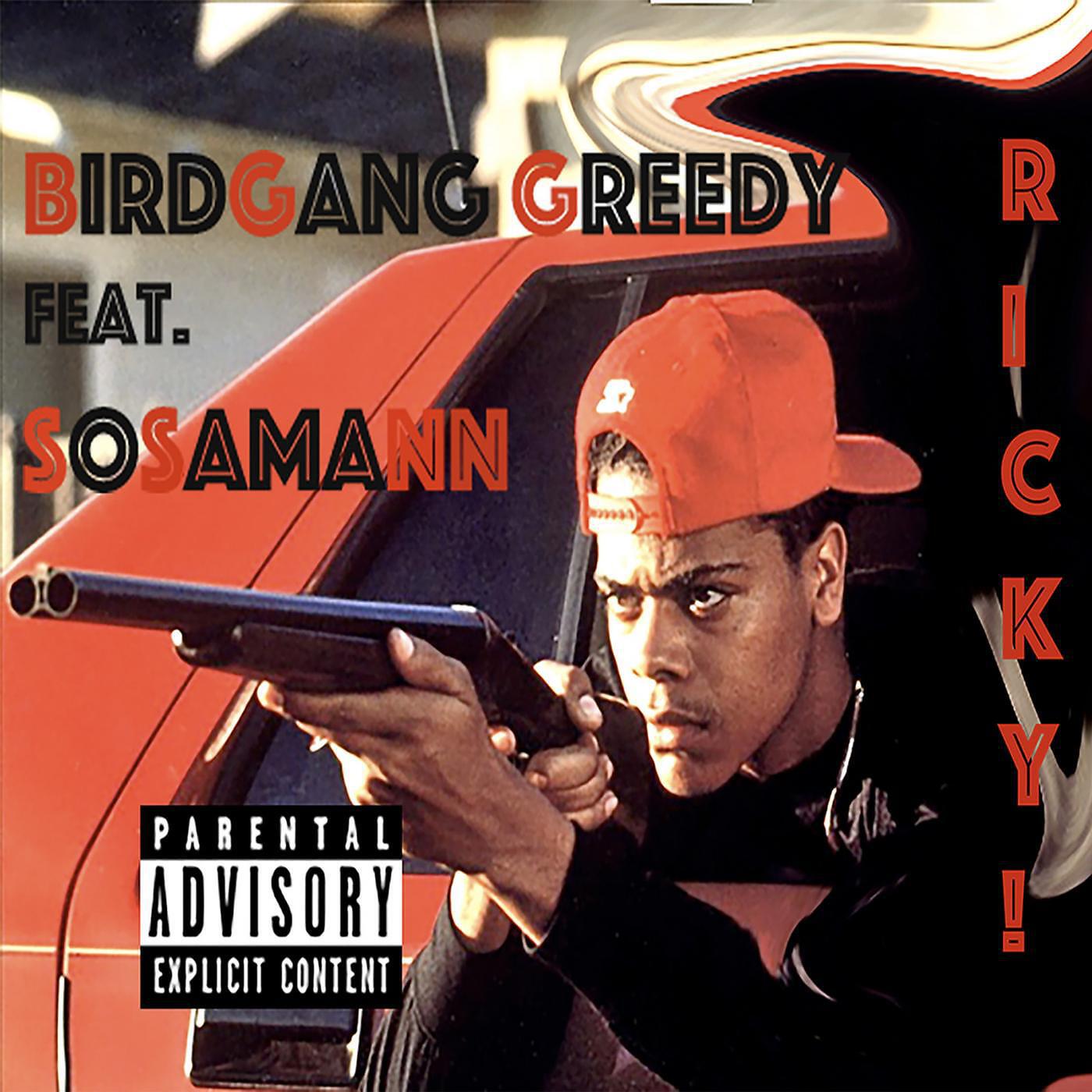 BirdGang Greedy - Ricky! (feat. SosaMann)