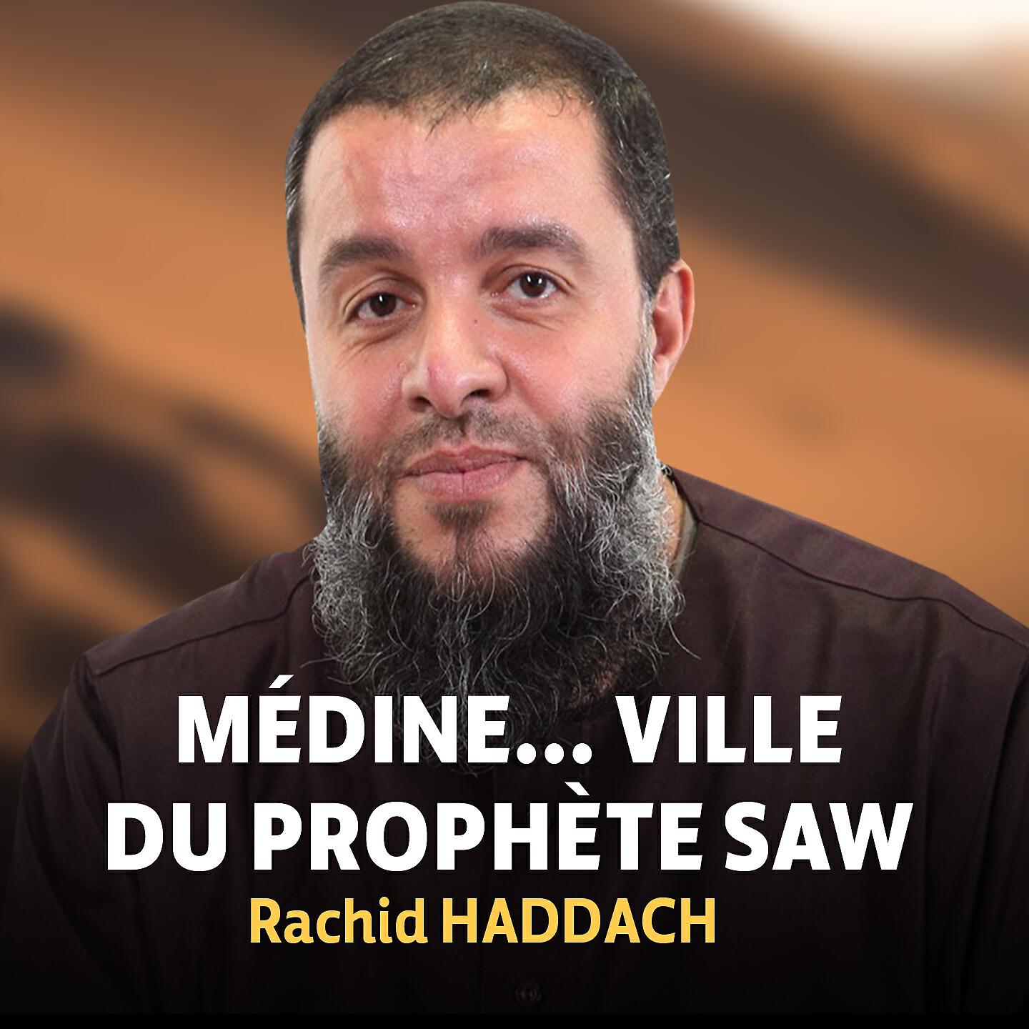 Rachid Haddach - Médine... Ville du prophète Saw, pt. 2