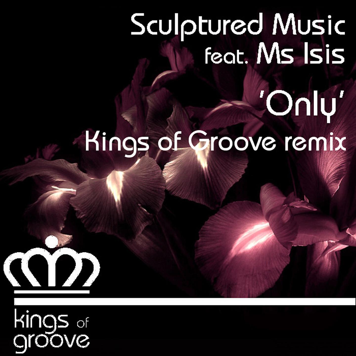 Sculptured Music - Only (Kings of Groove Remix)