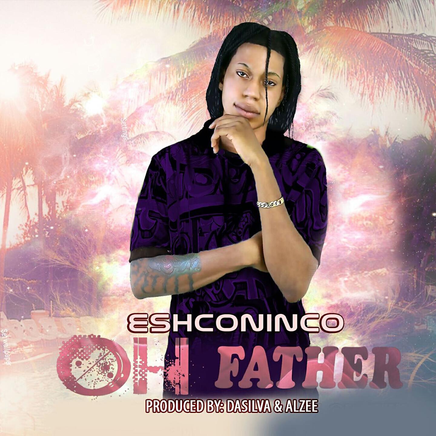 Eshconinco - Oh Father