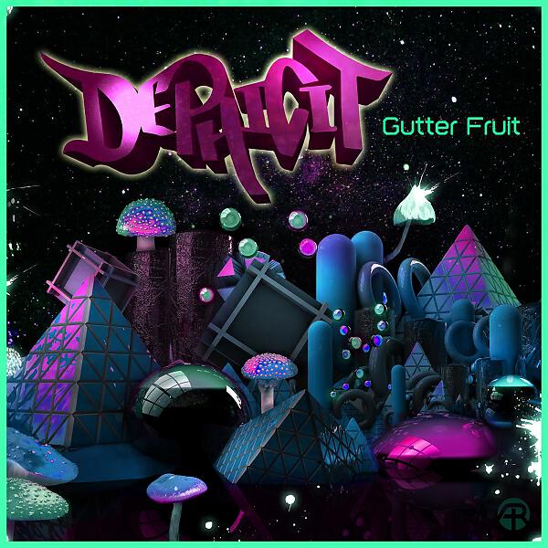 Dephicit - Gutter Fruit (Original Mix)