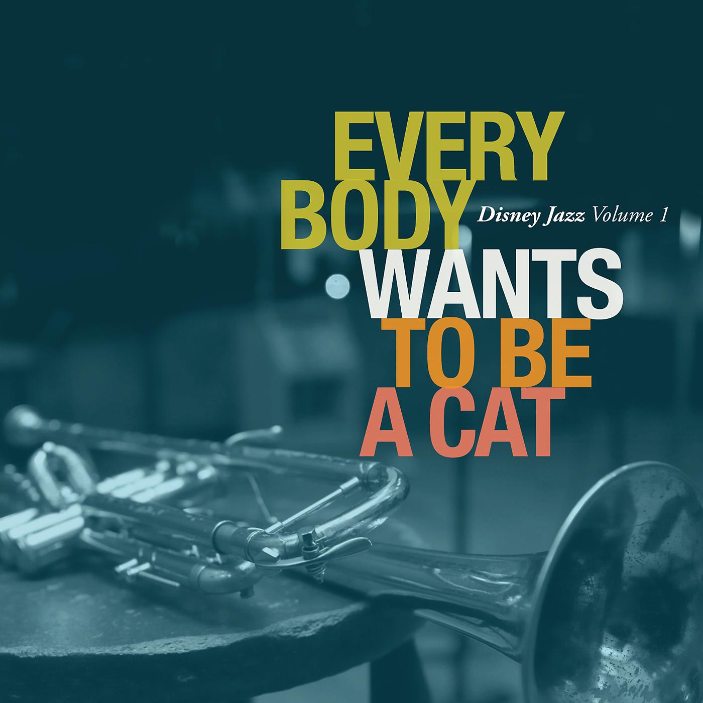 Постер альбома Disney Jazz Volume I: Everybody Wants To Be A Cat